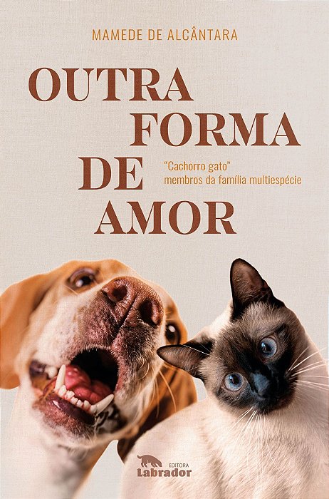 Outra Forma de Amor - "Cachorro Gato" Membros da Família Multiespécie