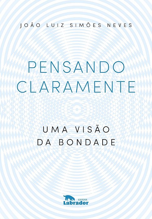 Pensando Claramente - Uma Visão da Bondade
