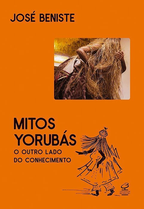 Mitos Yorubás - O Outro Lado Do Conhecimento