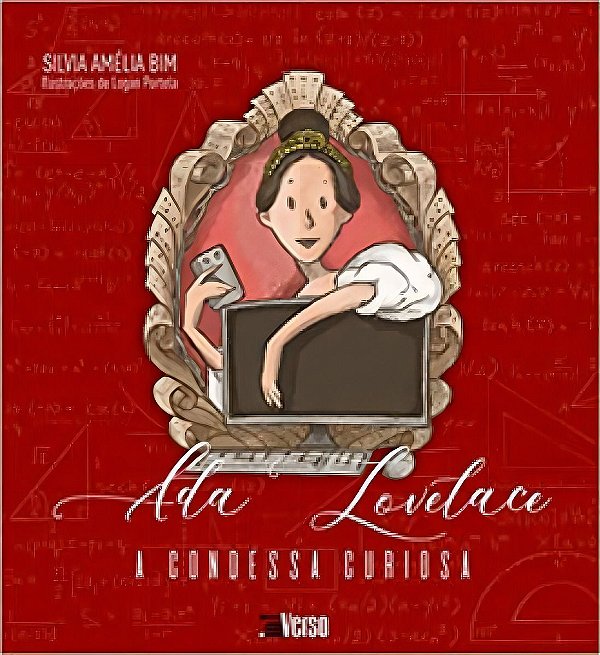 Ada Lovelace: a Condessa Curiosa