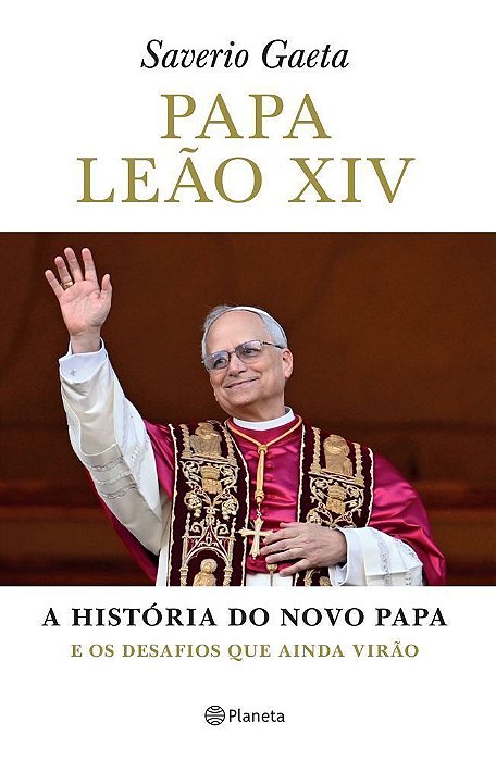 Papa Leão Xiv - A História Do Novo Papa E Os Desafios Que Virão
