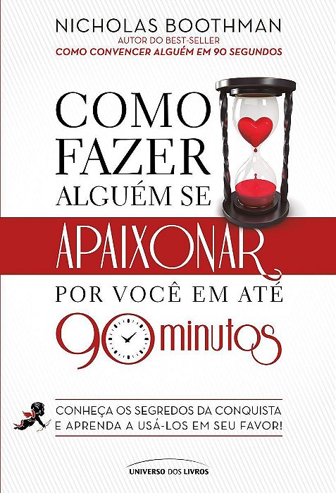 Como Fazer Alguém Se Apaixonar Por Você Em Até 90 Minutos
