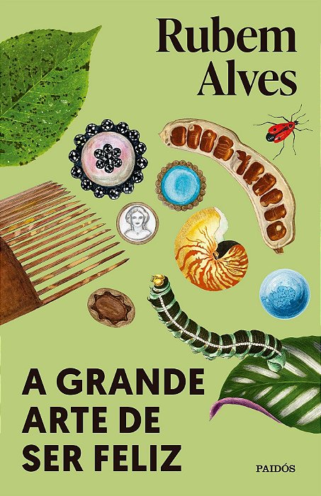 A Grande Arte de Ser Feliz