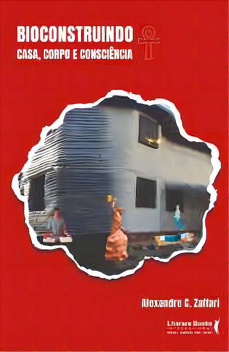 Bioconstruindo - Casa, Corpo e Consciência