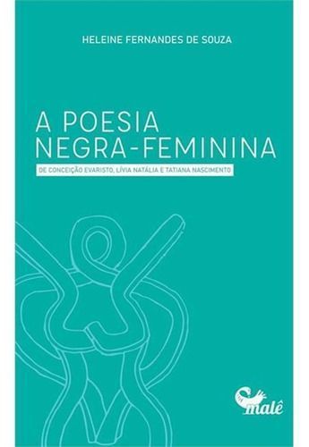 a Poesia Negra-feminina De Conceição Evaristo, Lívia Natália e Tatiana Nascimento