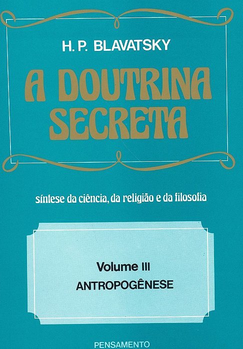 a Doutrina Secreta - (Vol. Iii) - Antropogênese