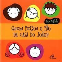 Quem Pegou o Pão Da Casa Do João?