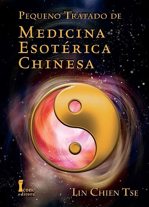 Pequeno Tratado de Medicina Esotérica Chinesa