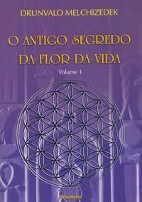 o Antigo Segredo Da Flor Da Vida Vol. 00