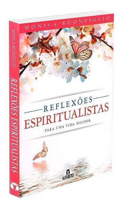 Reflexões Espiritualistas Para uma Vida Melhor