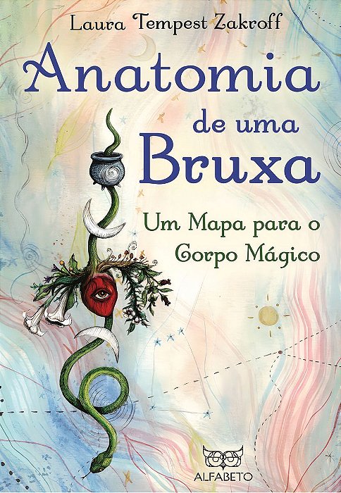Anatomia de Uma Bruxa - Um Mapa Para o Corpo Mágico