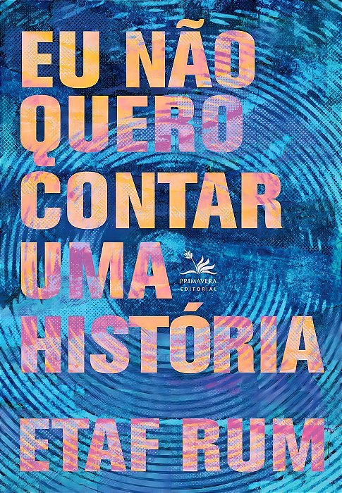 Eu Não Quero Contar Uma História