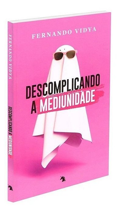 Descomplicando a Mediunidade