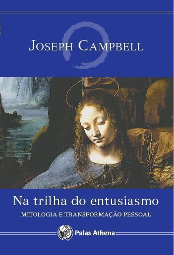 Na Trilha do Entusiasmo - Mitologia e a Transformação Pessoal
