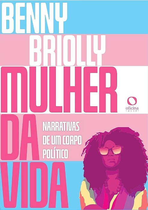 Mulher da Vida - Narrativas de Um Corpo Político