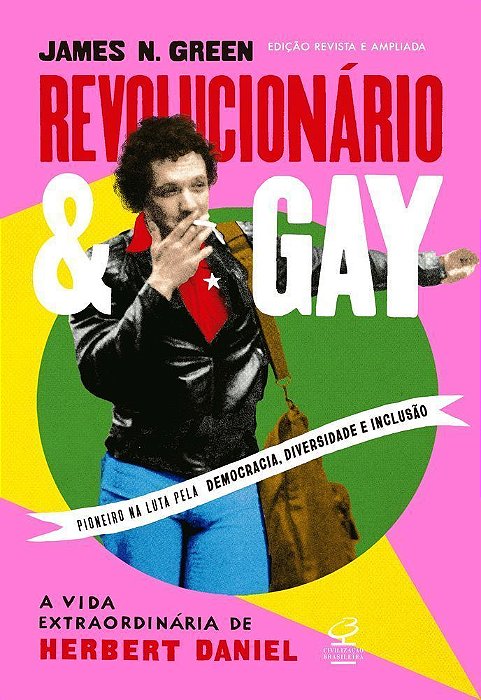 Revolucionário E Gay: A Vida Extraordinária De Herbert Daniel (Edição Revista E Ampliada)