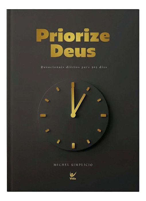 Priorize Deus - Devocionais Diários Para 365 Dias
