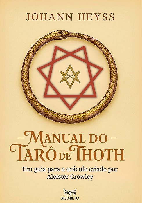 Manual Do Tarô De Thoth - Um Guia Para O Oráculo Criado Por Aleister Crowley