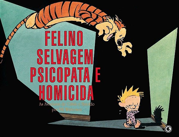 Calvin e Haroldo Volume 10 - Felino Selvagem Psicopata e Homicida
