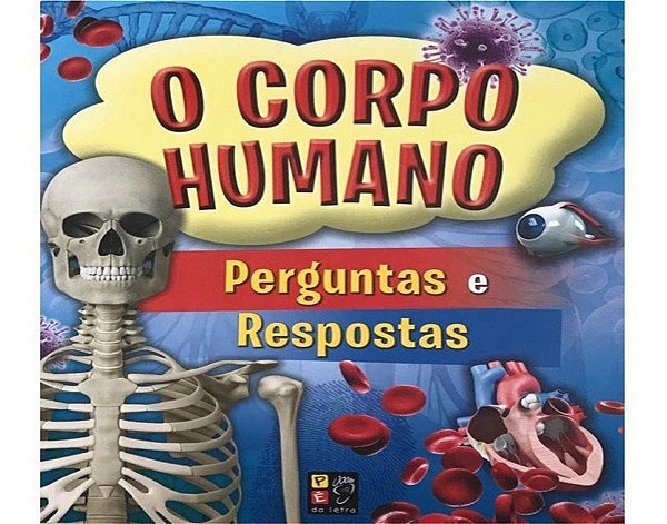 Corpo Humano Perguntas e Respostas, O