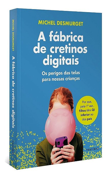 A Fábrica de Cretinos Digitais