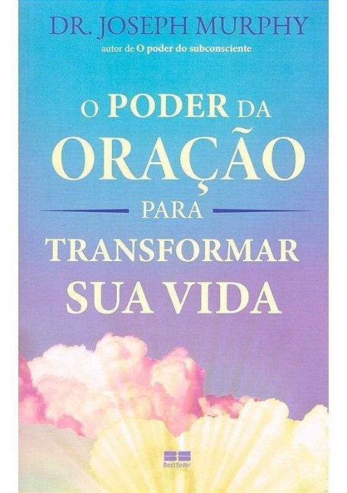 o Poder Da Oracao Para Transformar Sua Vida