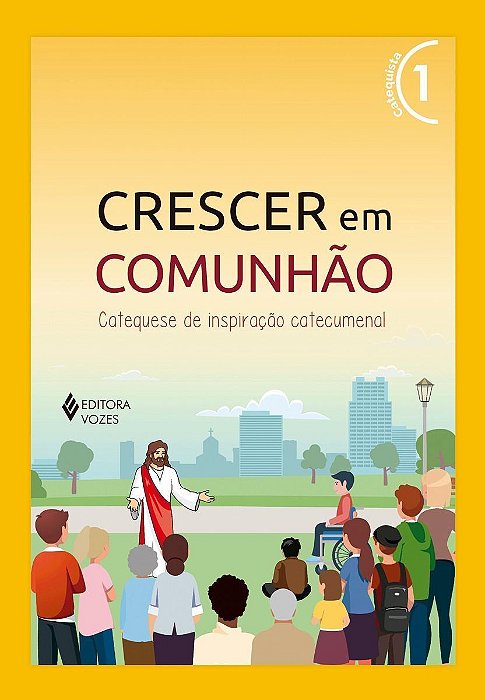 Crescer Em Comunhão Vol. 1 Catequista - Versão 2021 - Catequese De Inspiração Catecumenal