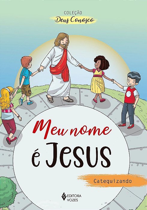 Meu Nome é Jesus - Catequizando