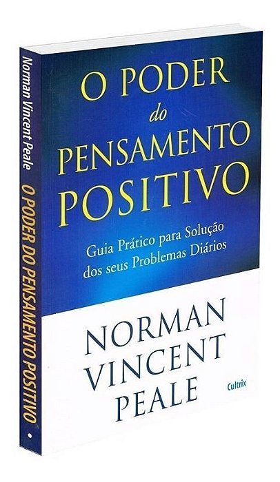 Poder Do Pensamento Positivo - Guia Prático Para Solução Dos Seus Problemas Diários.