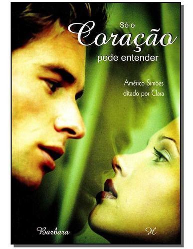 Só o Coração Pode Entender