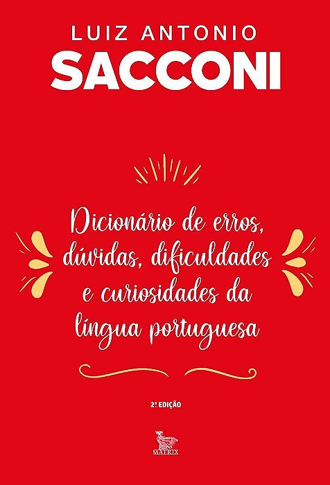 Dicionário De Erros, Dúvidas, Dificuldades e Curiosidades Da Língua Portuguesa: