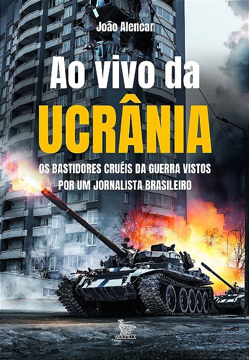 Ao Vivo da Ucrânia - Os Bastidores Cruéis da Guerra Vistos Por Um Jornalista Brasileiro