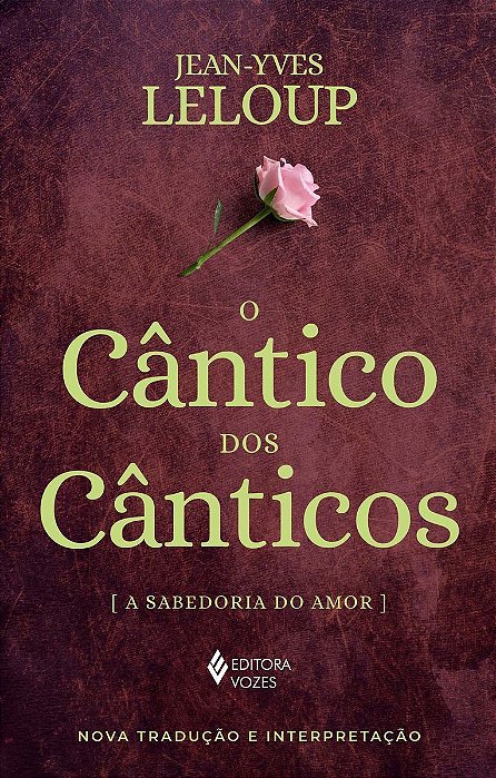 Cântico dos Cânticos, O - A Sabedoria do amor