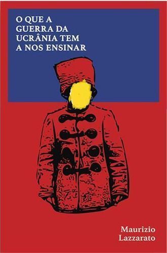 o Que a Guerra Da Ucrânia Tem a Nos Ensinar
