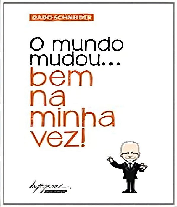 O Mundo Mudou... Bem na Minha Vez