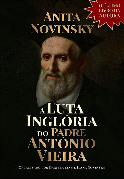 A Luta Inglória do Padre Antônio Vieira