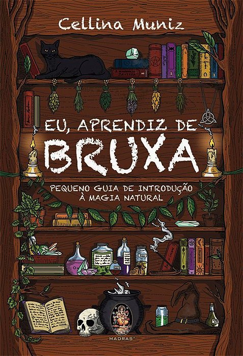 Eu, Aprendiz de Bruxa - Pequeno Guia de Introdução à Magia Natural