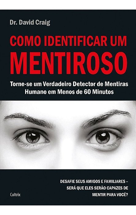 Como Identificar Um Mentiroso - Torne-se Um Verdadeiro Detector De Mentiras Humano Em Menos De 60 Mi