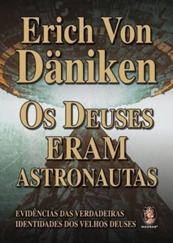 Deuses Eram Astronautas, Os