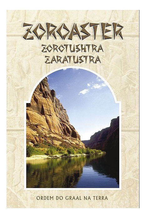 Zoroaster - Zorotushtra - Zaratustra