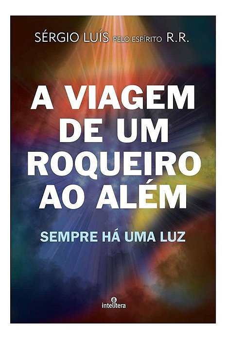 A Viagem de um Roqueiro ao Além: Sempre Há Uma Luz