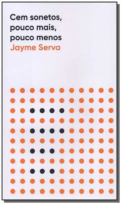 Cem Sonetos Pouco Mais, Pouco Menos -  02Ed