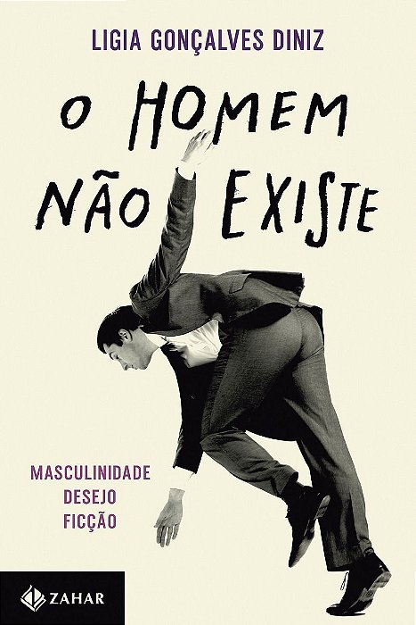 O Homem Não Existe - Masculinidade, Desejo e Ficção