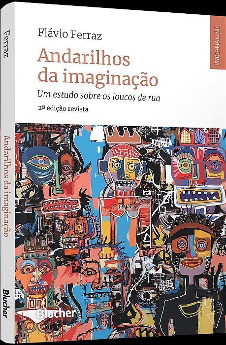 Andarilhos da Imaginação - Um Estudo Sobre os Loucos de Rua