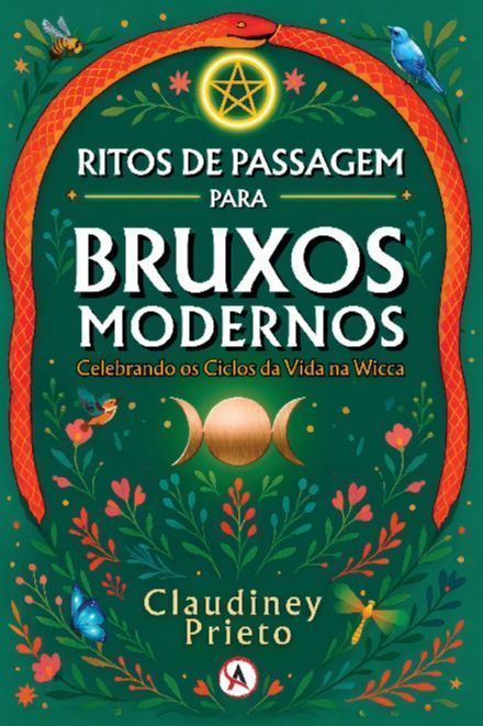 Ritos de Passagem Para Bruxos Modernos - Celebrando os Ciclos da Vida na Wicca