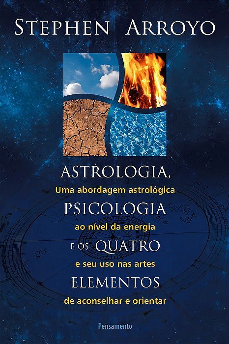 Astrologia, Psicologia e Os Quatro Elementos - Uma Abordagem Astrológica Ao Nível De Energia e Seu U