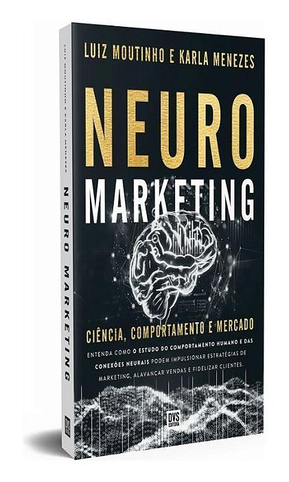 Neuromarketing - Ciência, Comportamento e Mercado