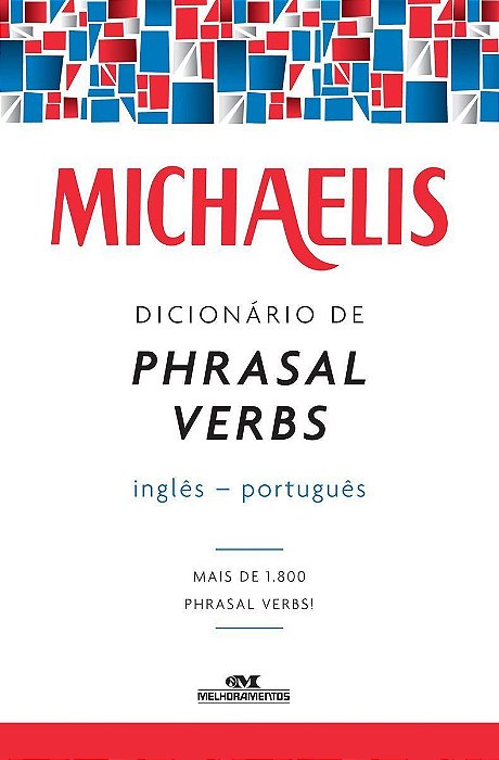 Michaelis Dicionário de Phrasal Verbs Inglês-Português