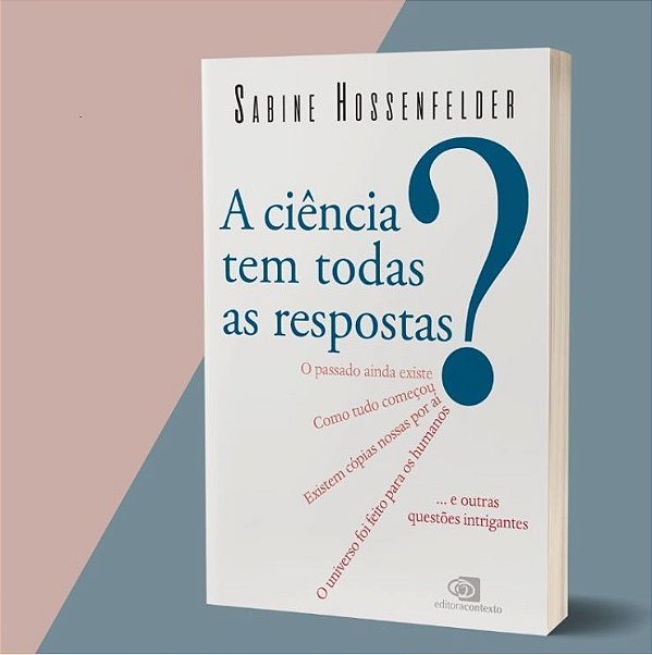 A Ciência Tem Todas as Respostas?