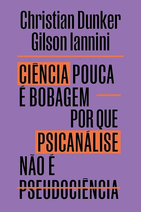 Ciência Pouca é Bobagem - Por Que Psicanálise Não é Uma Pseudocência
